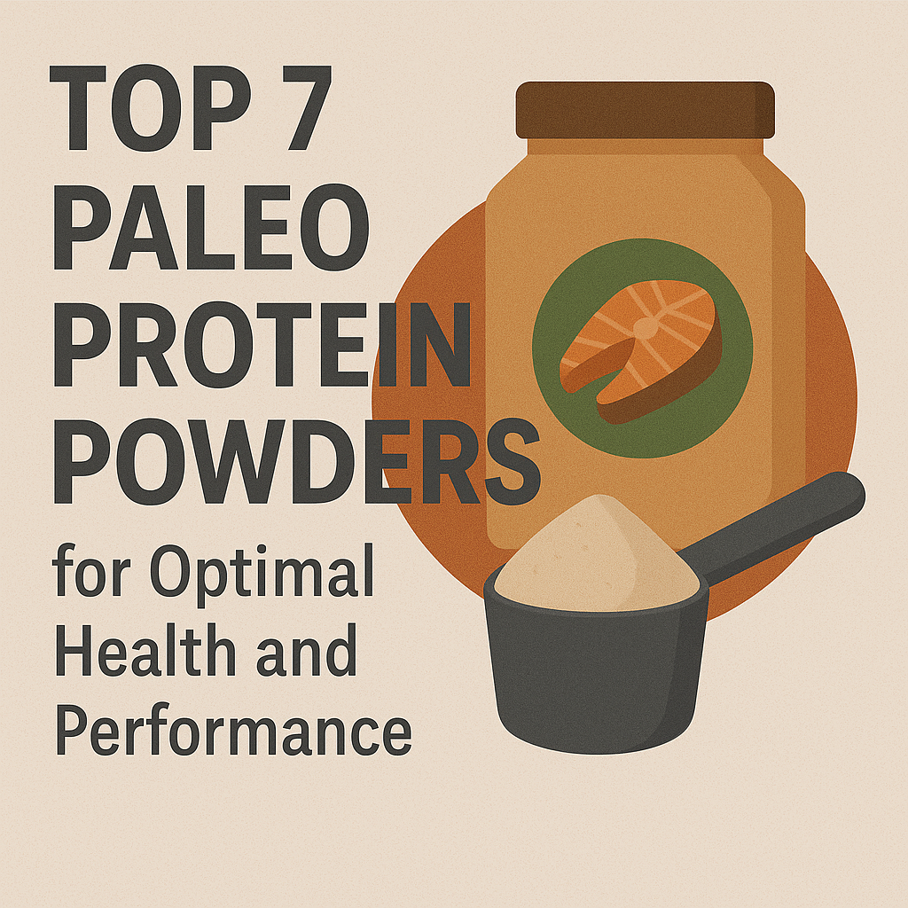 Top 7 Paleo Protein Powders for Optimal Health and Performance